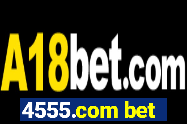 4555.com bet